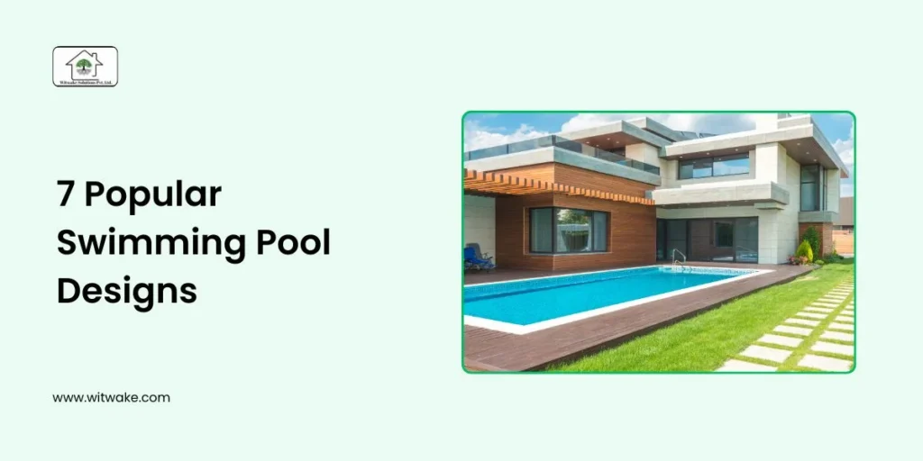 7 Popular Swimming Pool Designs