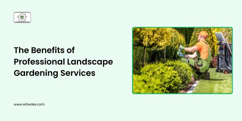 The Benefits of Professional Landscape Gardening Services
